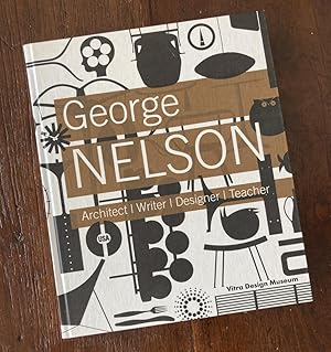 Image du vendeur pour George Nelson: Architect, Writer, Designer, Teacher mis en vente par Antiquariaat Digitalis