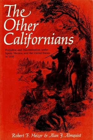 The Other Californians: Prejudice and Discrimination under Spain, Mexico, and the United States t...