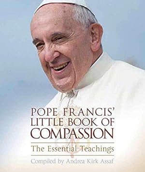 Seller image for Pope Francis Little Book of Compassion: The Essential Teachings for sale by WeBuyBooks