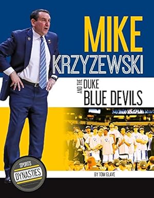 Bild des Verkufers fr Mike Krzyzewski and the Duke Blue Devils (Sports Dynasties) zum Verkauf von WeBuyBooks