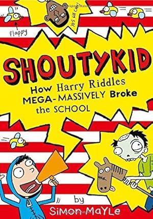 Seller image for How Harry Riddles Mega-Massively Broke the School: Book 2 (Shoutykid) for sale by WeBuyBooks