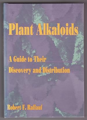 Imagen del vendedor de Plant Alkaloids: A Guide to Their Discovery and Distribution a la venta por Bayfront Bookshelf