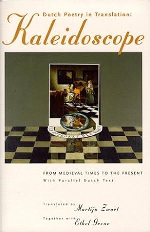 Imagen del vendedor de Dutch Poetry in Translation: Kaleidoscope: From Medieval Times to the Present a la venta por WeBuyBooks