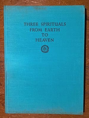 Immagine del venditore per Three Spirituals from Earth to Heaven venduto da Streamside Books