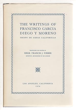 Seller image for THE WRITINGS OF FRANCISCO GARCIA DIEGO Y MORENO, OBISPO DE AMBAS CALIFORNIAS. for sale by Bookfever, IOBA  (Volk & Iiams)