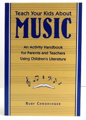 Seller image for Teach Your Kids About Music: An Activity Handbook for Parents and Teachers Using Children's Literature for sale by WeBuyBooks