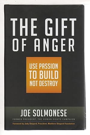 THE GIFT OF ANGER: Use Passion to Build Not Destroy.