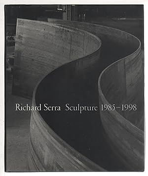 RICHARD SERRA: SCULPTURE 1985-1998.