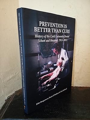 Seller image for Prevention is Better Than Cure: History of the Coru University Dental School and Hospital, 1913 - 2013 for sale by Temple Bar Bookshop