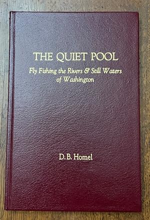 Immagine del venditore per The Quiet Pool: Fly Fishing the Rivers & Still Waters of Washington venduto da Austin's Antiquarian Books