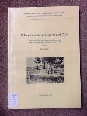 Peloponnesian Sanctuaries & Cults: Proceedings of the Ninth International Symposium at the Swedis...