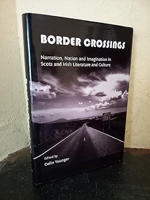 Image du vendeur pour Border Crossings: Narration, Nation and Imagination in Scots and Irish Literature and Culture mis en vente par Temple Bar Bookshop