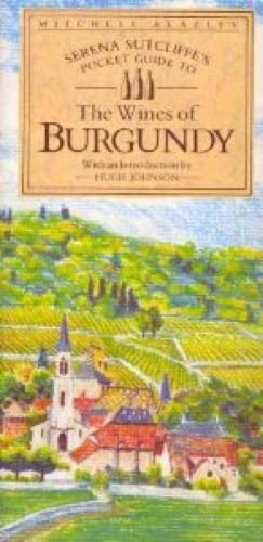 Bild des Verkufers fr Serena Sutcliffe's Pocket Guide to the Wines of Burgundy (Mitchell Beazley's Pocket Guides) zum Verkauf von WeBuyBooks