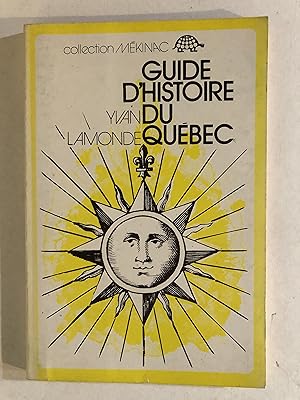 Bild des Verkufers fr Guide d'histoire du Qubec (Collection Mkinac) zum Verkauf von 2Wakefield