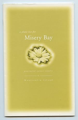 Imagen del vendedor de A Plant List for Misery Bay Provincial Nature Reserve, Manitoulin Island a la venta por Attic Books (ABAC, ILAB)