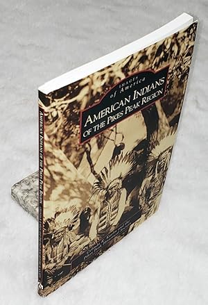 Seller image for American Indians of the Pikes Peak Region (Images of America) for sale by Lloyd Zimmer, Books and Maps