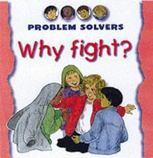 Bild des Verkufers fr Why Fight? (Problem Solvers) zum Verkauf von WeBuyBooks