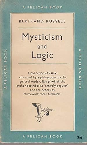 Seller image for Mysticism and Logic, and other essays (Pelican Books. no. A270.) for sale by WeBuyBooks