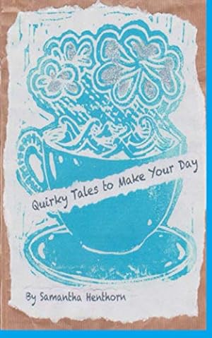 Seller image for QUIRKY TALES TO MAKE YOUR DAY: Short story collection for sale by WeBuyBooks