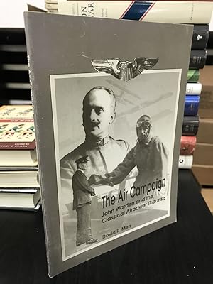 Seller image for The Air Campaign: John Warden and the Classical Airpower Theorists for sale by THE PRINTED GARDEN, ABA, MPIBA