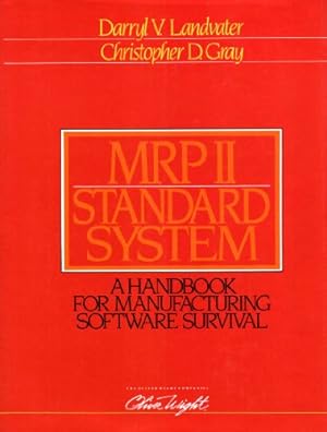 Bild des Verkufers fr Manufacturing Resource Planning II Standard System: A Handbook for Manufacturing Software Survival zum Verkauf von WeBuyBooks