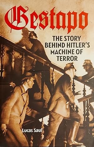 Seller image for Gestapo: The Story Behind Hitler's Machine of Terror for sale by Mister-Seekers Bookstore