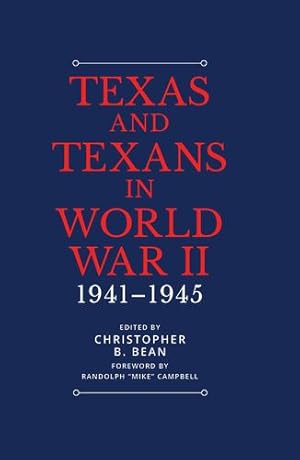 Image du vendeur pour Texas and Texans in World War II: 1941-1945 (Summerfield G. Roberts Texas History Series) [Hardcover ] mis en vente par booksXpress
