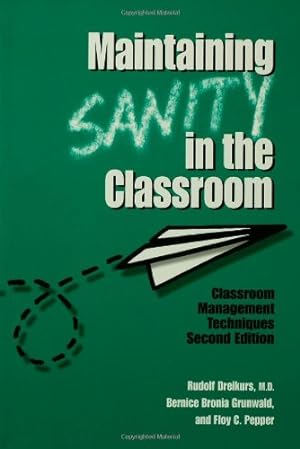 Seller image for Maintaining Sanity In The Classroom: Classroom Management Techniques by Rudolf Dreikurs, Bernice Bronia Grunwald, Floy C. Pepper [Paperback ] for sale by booksXpress