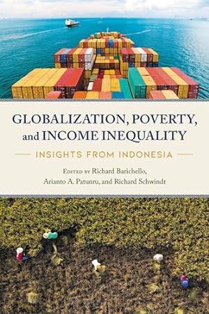 Imagen del vendedor de Globalization, Poverty, and Income Inequality: Insights from Indonesia (Asia Pacific Legal Culture and Globalization) [Paperback ] a la venta por booksXpress