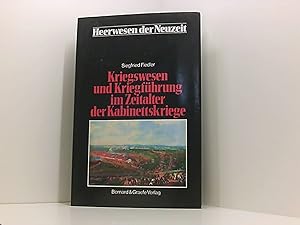 Heerwesen der Neuzeit, Bd.2, Kriegswesen und Kriegführung im Zeitalter der Kabinettskriege