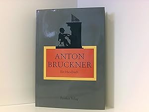 Anton Bruckner: Ein Handbuch
