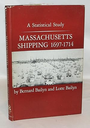 Image du vendeur pour Massachusetts Shipping 1697-1714 A Statistical Study mis en vente par Town's End Books, ABAA