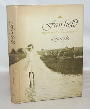 Fairfield the Biography of a Community 1639-1989