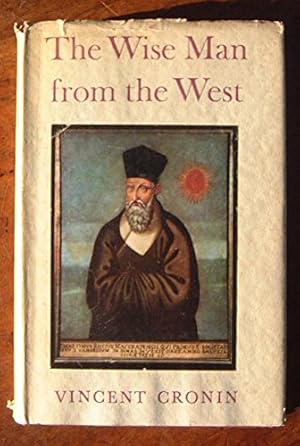 Imagen del vendedor de The Wise Man from the West. An account of the missionary service in China of Father Matteo Ricci. With maps and plates, including a portrait a la venta por WeBuyBooks