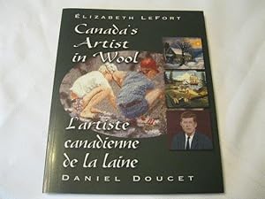 Seller image for Elizabeth LeFort : Canada's artist in wool Elizabeth LeFort : l'artiste canadianne de la la laine for sale by ABC:  Antiques, Books & Collectibles