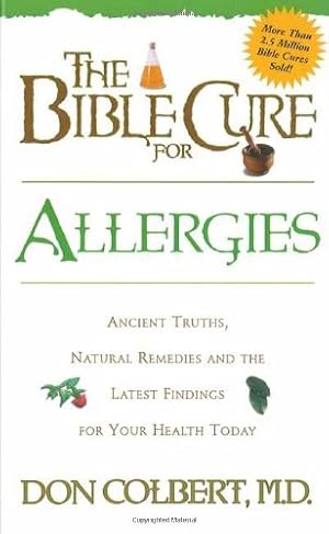 Seller image for The Bible Cure for Allergies: Ancient Truths, Natural Remedies and the Latest Findings for Your Health Today by Colbert MD, Don [Paperback ] for sale by booksXpress