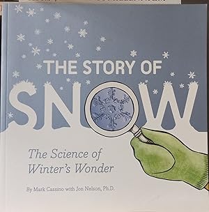 Imagen del vendedor de The Story of Snow: The Science of Winter's Wonder (Weather Books for Kids, Winter Children's Books, Science Kids Books) a la venta por The Book House, Inc.  - St. Louis