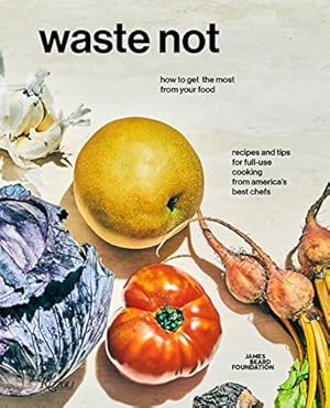 Bild des Verkufers fr Waste Not: How To Get The Most From Your Food zum Verkauf von Antiquariat Buchhandel Daniel Viertel