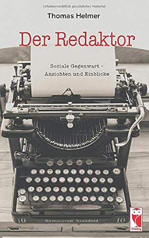 Bild des Verkufers fr Der Redaktor : soziale Gegenwart - Ansichten und Einblicke. zum Verkauf von Antiquariat Buchhandel Daniel Viertel