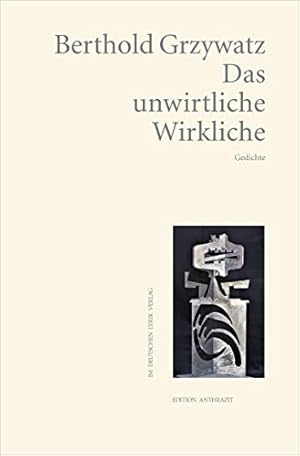 Bild des Verkufers fr Das unwirtliche Wirkliche : Gedichte. zum Verkauf von Antiquariat Buchhandel Daniel Viertel