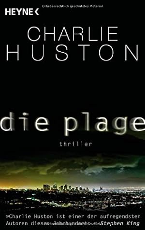 Seller image for Die Plage : Thriller. Charlie Huston. Aus dem Amerikan. von Alexander Wagner for sale by Antiquariat Buchhandel Daniel Viertel
