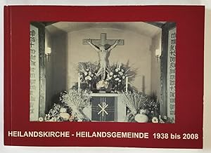 Imagen del vendedor de Heilandskirche - Heilandsgemeinde 1938 - 2008. Eine Chronik ber 70 Jahre. a la venta por Antiquariat Peda