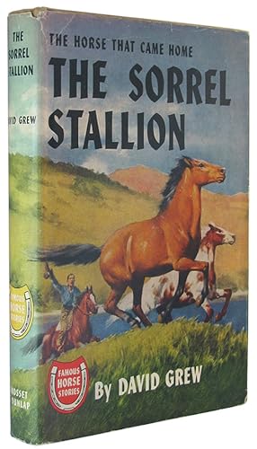 The Sorrel Stallion: The Horse That Came Home (Famous Horse Stories).