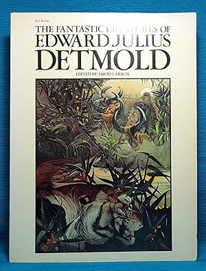 Seller image for The Fantastic Creatures of Edward Julius Detmold for sale by Wormhole Books