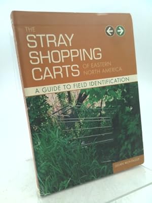 Seller image for The Stray Shopping Carts of Eastern North America: A Guide to Field Identification for sale by ThriftBooksVintage