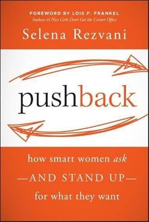 Bild des Verkufers fr Pushback : How Smart Women Ask--and Stand Up--for What They Want zum Verkauf von AHA-BUCH GmbH