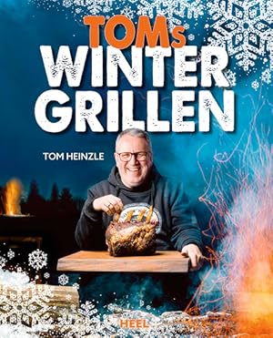 Bild des Verkufers fr Toms Wintergrillen Das perfekte Grillbuch fr die kalte Jahreszeit zum Verkauf von Bunt Buchhandlung GmbH