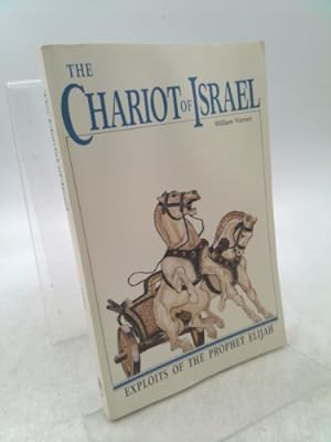 Image du vendeur pour The Chariot of Israel: Exploits of the Prophet of Elijah mis en vente par ThriftBooksVintage
