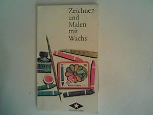 Seller image for Zeichnen und Malen mit Wachs. for sale by ANTIQUARIAT FRDEBUCH Inh.Michael Simon