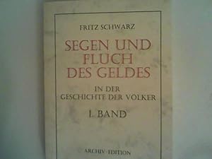 Seller image for Segen und Fluch des Geldes in der Geschichte der Vlker. I. Band. Faksimile d. Ausgabe v. 1931 for sale by ANTIQUARIAT FRDEBUCH Inh.Michael Simon